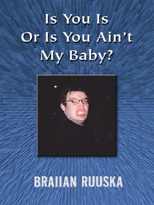 cover image of Is You Is Or Is You Ain't My Baby?